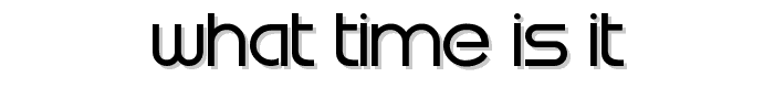 What time is it? font